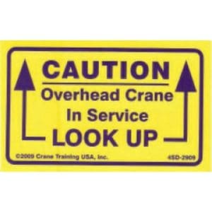 CAUTION - Overhead Crane In Service - LOOK UP Decal