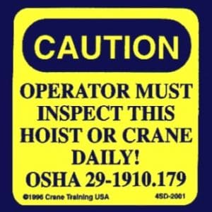 “CAUTION OPERATOR MUST INSPECT THIS HOIST OR CRANE DAILY!” Decal